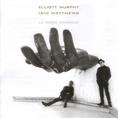 La Terre Commune by Elliott Murphy & Iain Matthews album reviews, ratings, credits