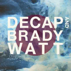 Decap & Brady Watt by DECAP & Brady Watt album reviews, ratings, credits