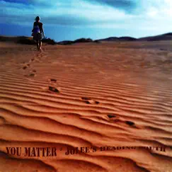 You Matter - Single by Jolee's Heading South album reviews, ratings, credits