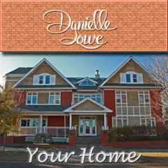 Your Home - Single by Danielle Lowe album reviews, ratings, credits