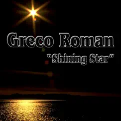 Shining Star - Single by Greco Roman album reviews, ratings, credits