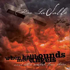 When Hellhounds Meet Angels by Ron LaSalle album reviews, ratings, credits