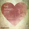 The Fathers Love - Single album lyrics, reviews, download