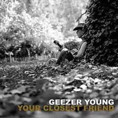 Your Closest Friend (Radio Edit) - Single by Geezer Young album reviews, ratings, credits