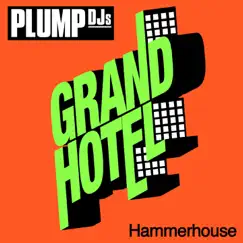 Hammerhouse - Single by Plump DJs album reviews, ratings, credits
