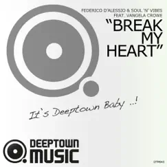 Break My Heart (Rightside & Soul 'N' Vibes Remix) [feat. Vangela Crowe] Song Lyrics