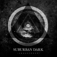 Skeletonne (Radio Edit) - Single by Suburban Dark album reviews, ratings, credits