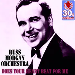 Does Your Heart Beat for Me (Remastered) - Single by Russ Morgan and His Orchestra album reviews, ratings, credits