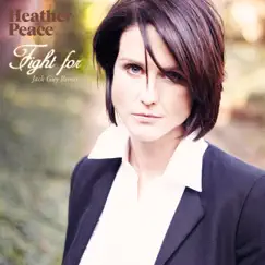 Fight For (Jack Guy Remix) - Single by Heather Peace album reviews, ratings, credits