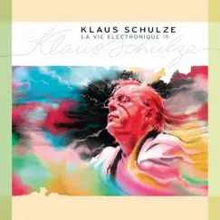 La vie électronique, Vol. 15 by Klaus Schulze album reviews, ratings, credits