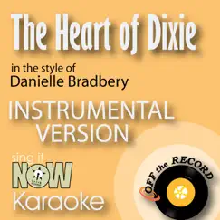 The Heart of Dixie (In the Style of Danielle Bradbery) [Instrumental Karaoke Version] Song Lyrics