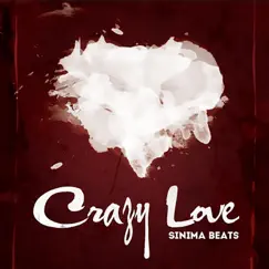 Crazy Love by Sinima Beats album reviews, ratings, credits