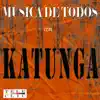 Música de Todos con Katunga - EP album lyrics, reviews, download
