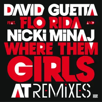 Where Them Girls At (feat. Nicki Minaj & Flo Rida) [Remixes] - EP by David Guetta album download