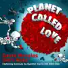 Planet Called Love (Remixes) - Single album lyrics, reviews, download
