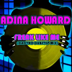 Freak Like Me (Electro-Dubstep Mix) - Single by Adina Howard album reviews, ratings, credits