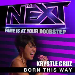 Born This Way (The Next Performance) - Single by Krystle Cruz album reviews, ratings, credits