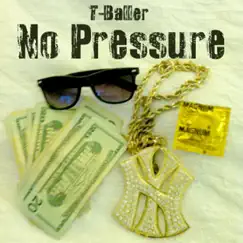 No Pressure by T-Baller album reviews, ratings, credits