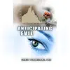 Anticipating Evil album lyrics, reviews, download