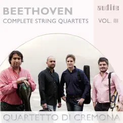 Beethoven: Complete String Quartets, Vol. 3 ('Great Fugue', Op. 133 and String Quartets, Op. 18 No. 4 & Op. 59 No. 1) by Quartetto di Cremona album reviews, ratings, credits