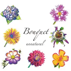 Bouquet by UNNATURAL album reviews, ratings, credits