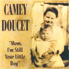 Mom, I'm Still Your Little Boy by Camey Doucet album reviews, ratings, credits