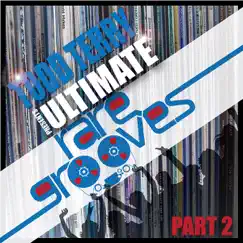 Todd Terry's Ultimate Rare Grooves, Pt. 2 by Todd Terry album reviews, ratings, credits