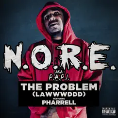 The Problem (Lawwddd) [feat. Pharrell] - Single by N.O.R.E. (a.k.a. P.A.P.I.) album reviews, ratings, credits
