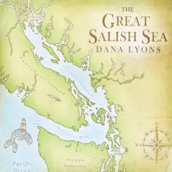The Great Salish Sea by Dana Lyons album reviews, ratings, credits
