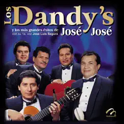 Los Dandy'S Y Los Mas Grandes Éxitos De José José by Los Dandy's album reviews, ratings, credits