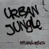 Urban Jungle - Single album lyrics, reviews, download