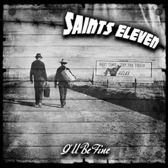 I'll Be Fine by Saints Eleven album reviews, ratings, credits