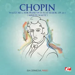 Chopin: Waltz No. 6 for Piano in D-Flat Major, Op. 64, No. 1 “Minute Waltz” (Remastered) - Single by Ida Cernecka album reviews, ratings, credits