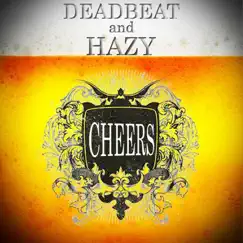 Cheers - Single by Hazy & Deadbeat album reviews, ratings, credits