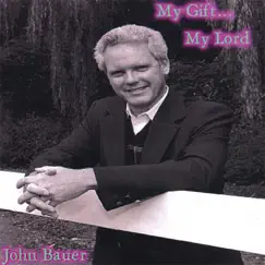 My Gift... My Lord by John Bauer album reviews, ratings, credits