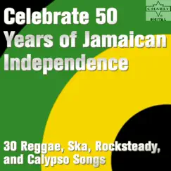 Celebrate 50 Years of Jamaican Independence - 30 Reggae, Ska, Rocksteady, and Calypso Songs by Various Artists album reviews, ratings, credits