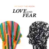 Love and Fear album lyrics, reviews, download