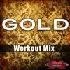 Gold (Dynamix Music Extended Workout Mix) - Single album lyrics, reviews, download