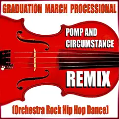 Pomp and Circumstance (Electronic Dance Pop Hip Hop) [Remix] Song Lyrics