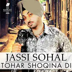 Tohar Shoqina Di by Jassi Sohal album reviews, ratings, credits