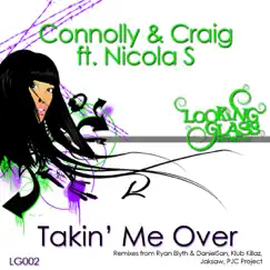 Takin Me Over (Remixes) [feat. Nicola S] - EP by Connolly & Craig album reviews, ratings, credits