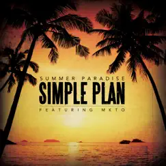 Summer Paradise (feat. MKTO) - Single by Simple Plan album reviews, ratings, credits