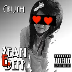 Crush EP by Sean E Depp album reviews, ratings, credits