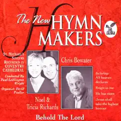 The New Hymn Makers - Behold the Lord (feat. Noel & Tricia Richards and Chris Bowater) by St. Michael's Singers album reviews, ratings, credits