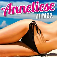 Anneliese - Single by DJ Mox album reviews, ratings, credits