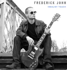 Idealist Touch - Single by Frederick John album reviews, ratings, credits