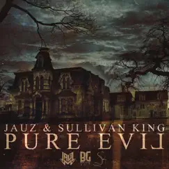 Pure Evil - Single by Jauz & Sullivan King album reviews, ratings, credits