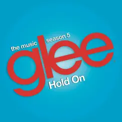 Hold On (Glee Cast Version) [feat. Adam Lambert & Demi Lovato] Song Lyrics
