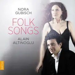 Folk Songs by Nora Gubisch & Alain Altinoglu album reviews, ratings, credits