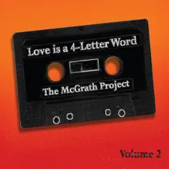 Love Is a 4-Letter Word, Vol. 2 by The McGrath Project album reviews, ratings, credits